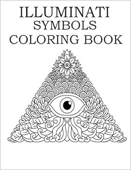 Illuminati Symbols Coloring Book Coloring Book For Adults Illumination Rituls Coloring Baphomet Coloring Pentagram Coloring Pyramids Coloring Bible Symnols To Color Stress Relief Differentway 9798619078541 Amazon Com Books