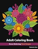 Flowers Designs Coloring Book: Adult Coloring Book Flowers for Relaxation : Stress Relieving Patterns (adult coloring books flowers, flower coloring book, garden flowers coloring book) (Volume 1) by Natasha Hart, adult coloring books flowers