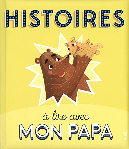 Histoires à lire avec mon papa by Collectif