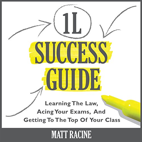 The 1L Success Guide: Learning the Law, Acing Your Exams, and Getting to the Top of Your Class, Law  - //medicalbooks.filipinodoctors.org
