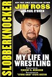 Slobberknocker: My Life in Wrestling