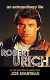 The Robert Urich Story - An Extraordinary Life (hardback) by