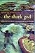 The Shark God: Encounters with Ghosts and Ancestors in the South Pacific by Charles Montgomery