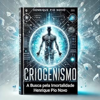 Livro Criogenismo: A busca pela Imortalidade