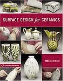 Surface Design for Ceramics (A Lark Ceramics Book) by 