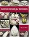 Surface Design for Ceramics (A Lark Ceramics Book) by 