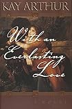 With an Everlasting Love by Kay Arthur
