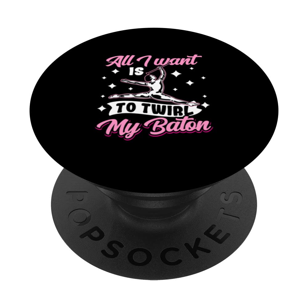 Twirler Majorettes All I want is to twirl my Baton Twirling PopSockets Swappable PopGrip