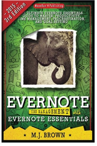 Download Evernote: Time Management With EVERNOTE ESSENTIALS: The Ultimate Guide To Master Your Productivity With Evernote (Time Management, Procrastination, ... Focus, Twitter, Facebook, Work) (Volume 1) Download Evernote: Time Management With EVERNOTE ESSENTIALS: The Ultimate Guide To Master Your Productivity With Evernote (Time Management, Procrastination, ... Focus, Twitter, Facebook, Work) (Volume 1)