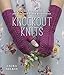 Knockout Knits: New Tricks for Scarves, Hats, Jewelry, and Other Accessories