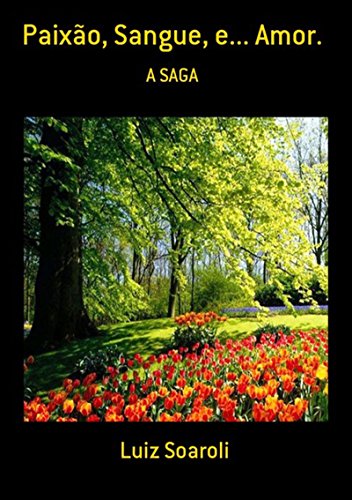 Paixão, Sangue, E... Amor. (Portuguese Edition)