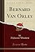 Bernard Van Orley (Classic Reprint) (French Edition) by Alphonse Wauters