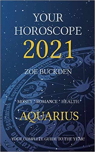 Your Horoscope 2021: Aquarius