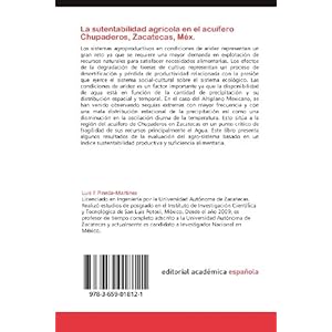 La sutentabilidad agrícola en el acuífero Chupaderos, Zacatecas, Méx.: Análisis de sostenibilidad hídrica del acuífero de Chupaderos (Spanish Ed