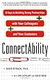 ConnectAbility: 8 Keys to Building Strong Partnerships with Your Colleagues and Your Customers