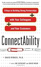 ConnectAbility: 8 Keys to Building Strong Partnerships with Your Colleagues and Your Customers