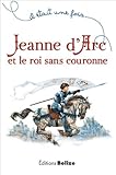 Jeanne d'Arc et le roi sans couronne by Laurent Bègue, Ugo Pinson