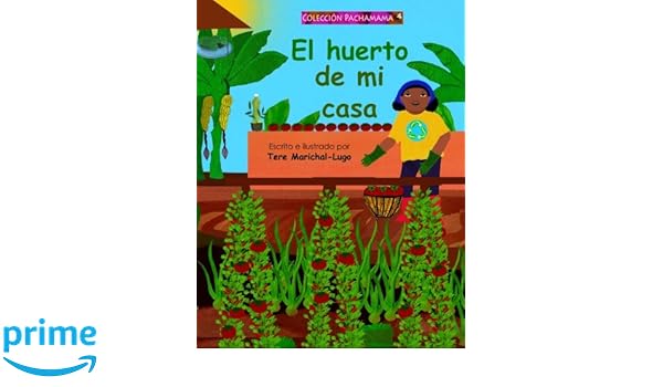 El huerto de mi casa: Amazon.es: Marichal-Lugo, Tere: Libros