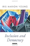 Inclusion and Democracy (Oxford Political Theory)