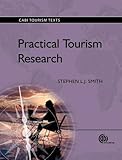 Practical Tourism Research (CABI Tourism Texts)