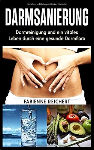 Darmsanierung Darmreinigung Und Ein Vitales Leben Durch Eine