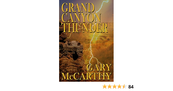 Grand Canyon Thunder National Parks Historical Fiction Series Book 1 Kindle Edition By Mccarthy Gary Literature Fiction Kindle Ebooks Amazon Com