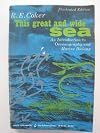 This great and wide sea: An introduction to oceanography and marine biology (Harper torchbooks)