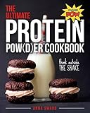 The Ultimate Protein Powder Cookbook: Think Outside the Shake by Anna Sward