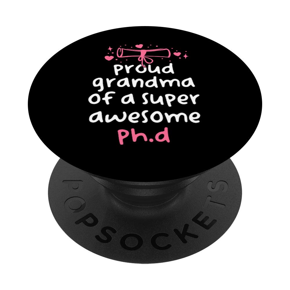 Funny PhD Graduation Proud Grandma Of A Super Awesome PhD PopSockets Grip and Stand for Phones and Tablets