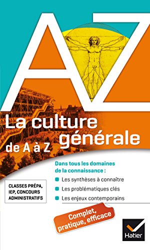 La culture générale de A à Z: classes prépa, IEP, concours administratifs...