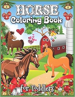 Horse Coloring Book For Toddlers Horse Coloring Book For Childrens Ages 2 4 Cute Horse Coloring Book Gift For Toddlers Best Horse Activity Book For Kids Publishing Jf Nahin 9781673318272 Amazon Com Books