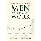 Men without Work: Post-Pandemic Edition (2022) (New Threats to Freedom Series)
