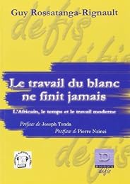 Le  travail du Blanc ne finit jamais