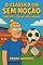 Livro O Clássico dos Sem Noção: Onde Até o Cooler Jogou Melhor: Um empate épico entre a falta de noção e a ausência de talento.