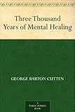 Three Thousand Years of Mental Healing by 