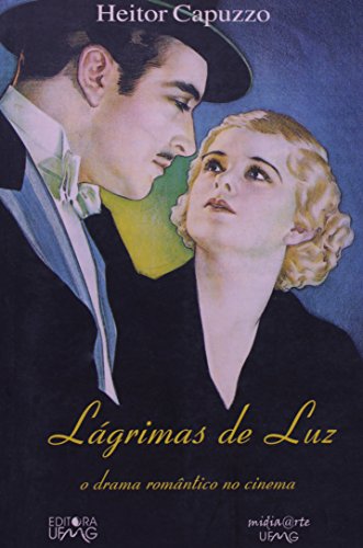 Livro Lágrimas De Luz O Drama Romântico No Cinema