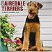 Just Airedale Terriers 2019 Wall Calendar (Dog Breed Calendar) by 