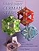 Folded Paper German Stars: Creative Paper Crafting Ideas Inspired by Friedrich Fribel by 
