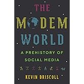 The Modem World: A Prehistory of Social Media