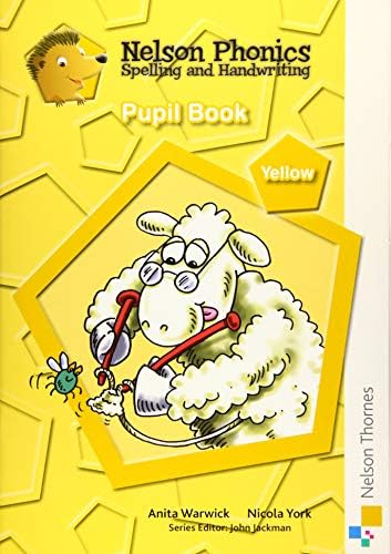 Nelson Phonics Spelling and Handwriting Pupil Book Yellow Level