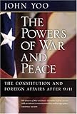 The Powers of War and Peace: The Constitution and Foreign Affairs after 9/11