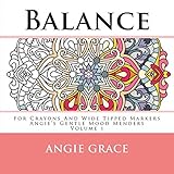 Balance - For Crayons And Wide Tipped Markers: Angie's Gentle Mood Menders - Volume 1 (Angie's Gentle Mood Menders - For Crayons And Wide Tipped Markers) by Angie Grace
