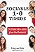 Sociable 1-0 Timide : Se faire des amis plus facilement (French Edition) by Ling-en Hsia