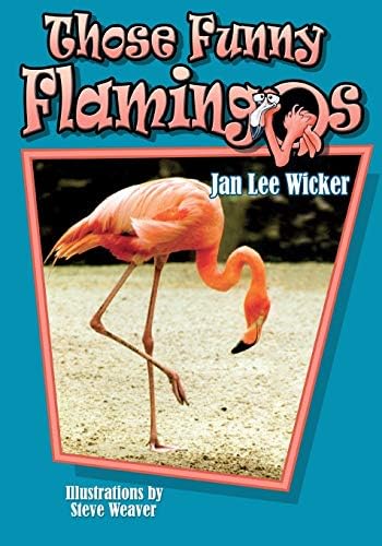 Those Funny Flamingos (Those Amazing Animals) Paperback – October 1, 2004