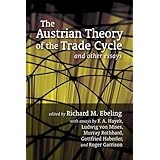 The Austrian Theory of the Trade Cycle and Other Essays