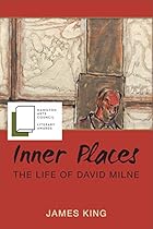 Inner Places: The Life of David Milne