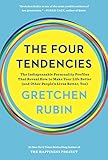 The Four Tendencies: The Indispensable Personality Profiles That Reveal How to Make Your Life Better (and Other People's Lives Better, Too)