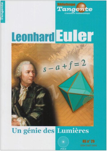 Tangente, Hors-série N° 29 : Leonhard Euler : Un génie des Lumières by Hervé Lehning, Collectif