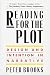 Reading for the Plot: Design and Intention in Narrative by Peter Brooks