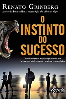 Livro O instinto do sucesso: Transforme seus impulsos primitivos em poderosos aliados na sua carreira e nos negócios